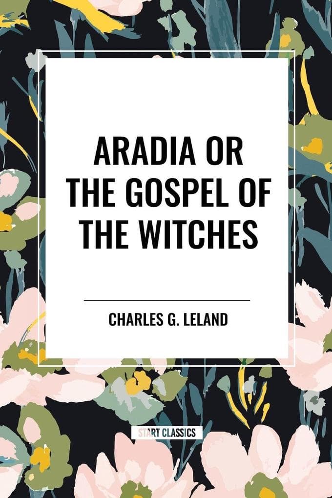 Aradia or the Gospel of the Witches