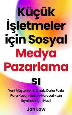 Küçük Isletmeler için Sosyal Medya Pazarlamasi