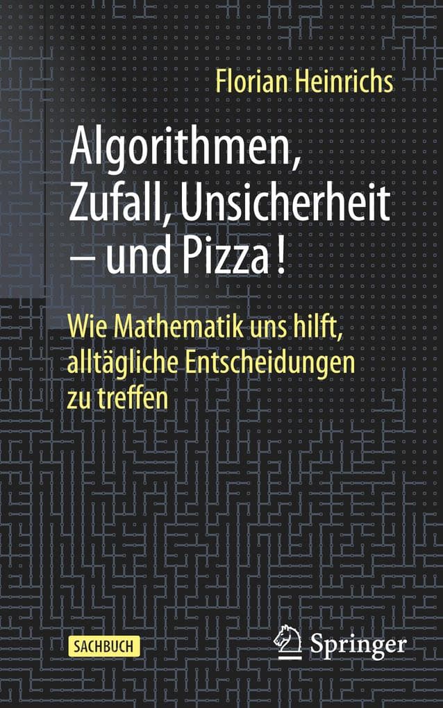 Algorithmen, Zufall, Unsicherheit - und Pizza!