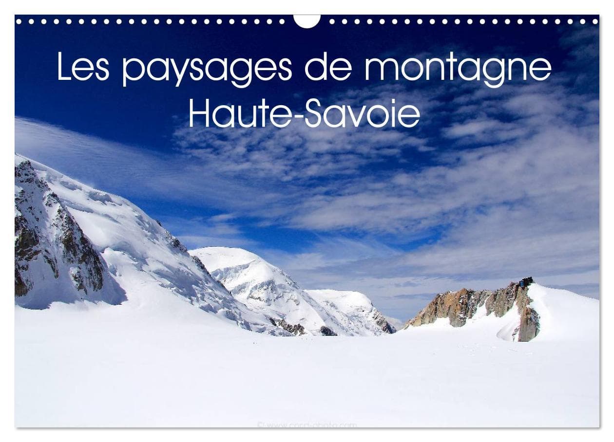Les paysages de montagne Haute-Savoie (Calendrier mural 2025 DIN A3 vertical), CALVENDO calendrier mensuel