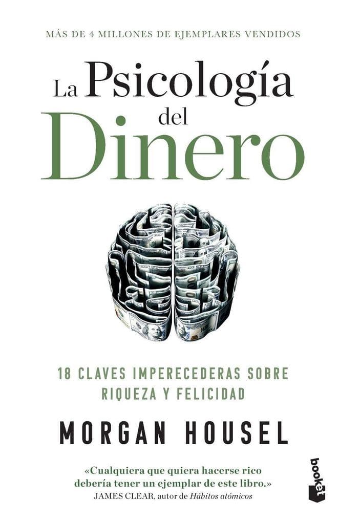La Psicología del Dinero: 18 Claves Imperecederas Sobre Riqueza Y Felicidad / The Psychology of Money