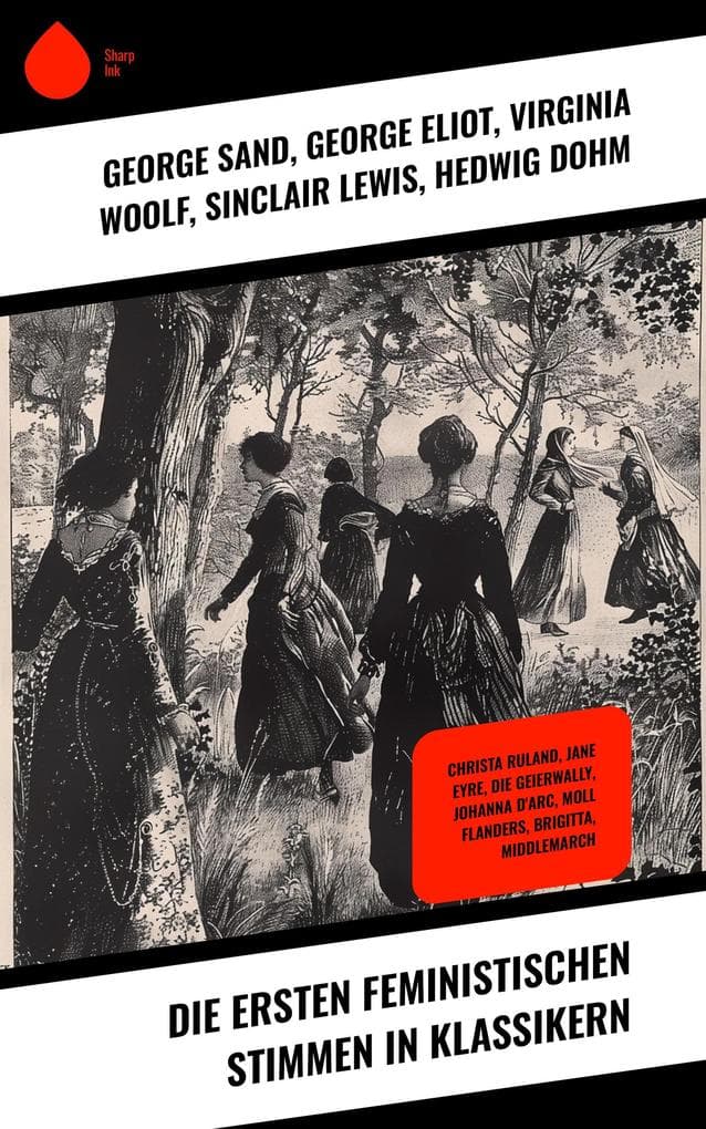 Die ersten feministischen Stimmen in Klassikern: Christa Ruland, Jane Eyre, Die Geierwally, Johanna D'Arc, Moll Flanders, Brigitta, Middlemarch