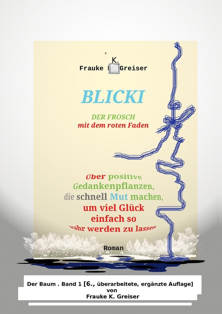 Blicki, der Frosch mit dem roten Faden [6., überarbeitete, ergänzte Auflage]