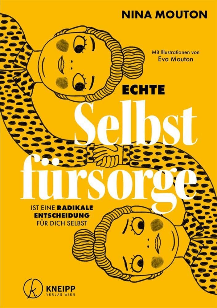 Echte Selbstfürsorge ist eine radikale Entscheidung für dich selbst: Der Bestseller aus Belgien