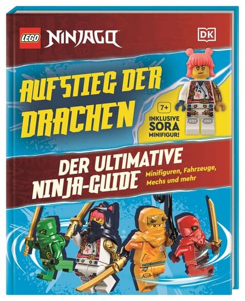 LEGO® NINJAGO® Aufstieg der Drachen Der ultimative Ninja-Guide: Minifiguren, Fahrzeuge, Mechs und mehr. Inklusive Sora Minifigur! Für Kinder ab 6 Jahren
