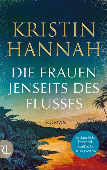 10. Kristin Hannah: Die Frauen jenseits des Flusses