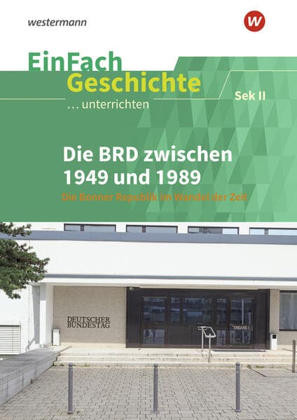 Die BRD zwischen 1949 und 1989. EinFach Geschichte ...unterrichten
