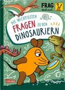 Frag doch mal ... die Maus: Die wichtigsten Fragen zu Dinosauriern