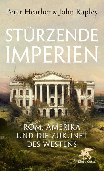 5. Peter Heather, John Rapley: Stürzende Imperien