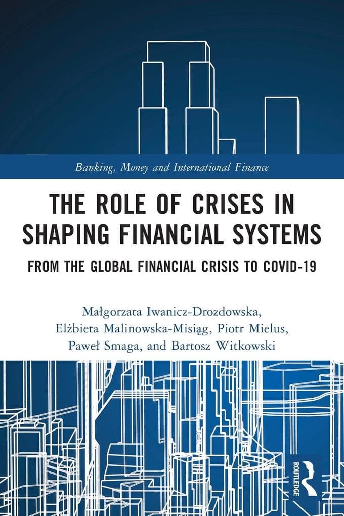 The Role of Crises in Shaping Financial Systems
