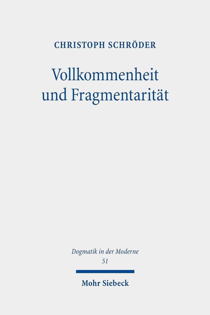 Vollkommenheit und Fragmentarität