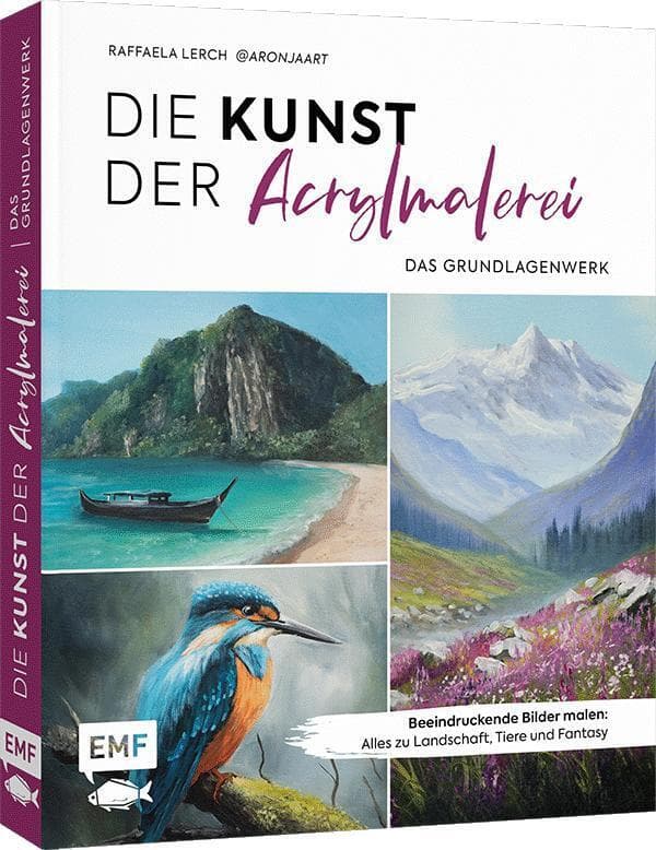 Die Kunst der Acrylmalerei - das Grundlagenwerk