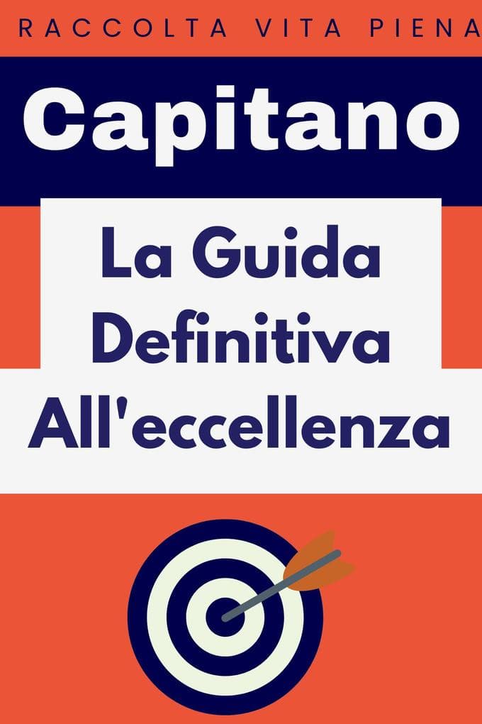 La Guida Definitiva All'eccellenza (Raccolta Vita Piena, #8)