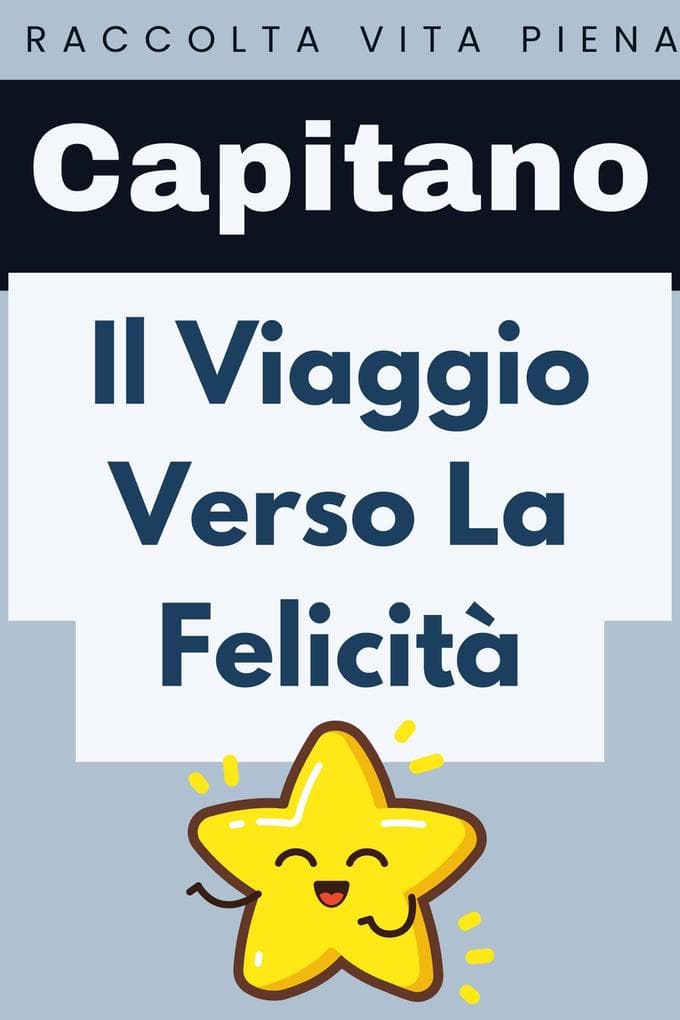 Il Viaggio Verso La Felicità (Raccolta Vita Piena, #10)