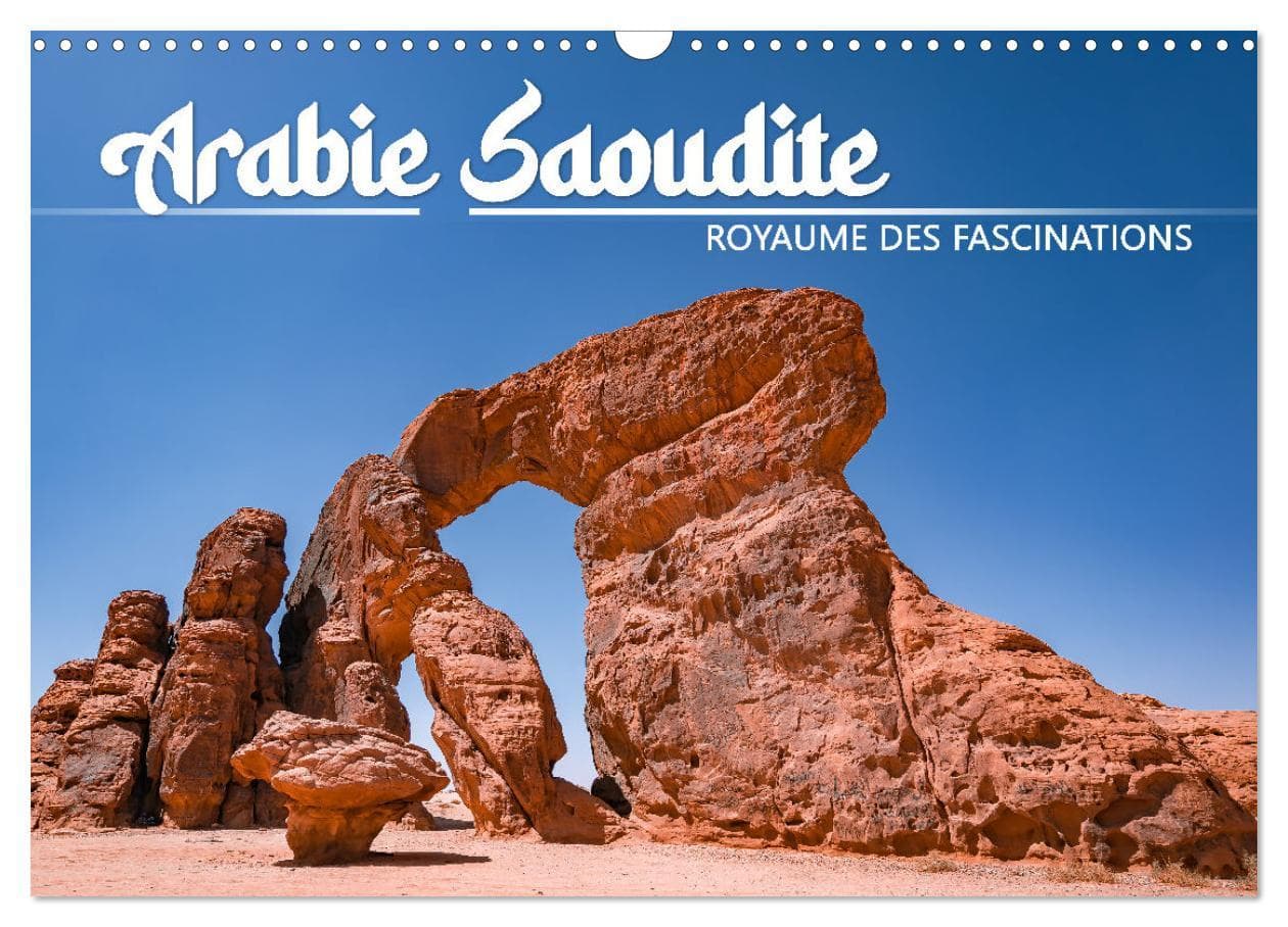 Arabie Saoudite - Royaume des fascinations (Calendrier mural 2025 DIN A3 vertical), CALVENDO calendrier mensuel