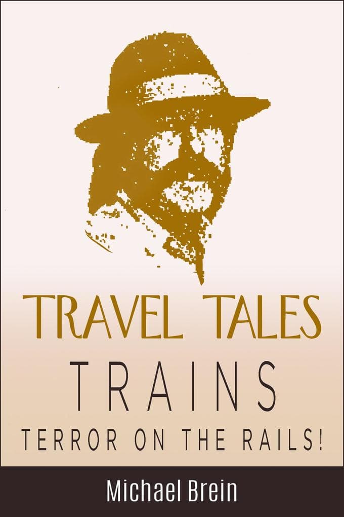 Travel Tales: Trains - Terror on the Rails! (True Travel Tales)