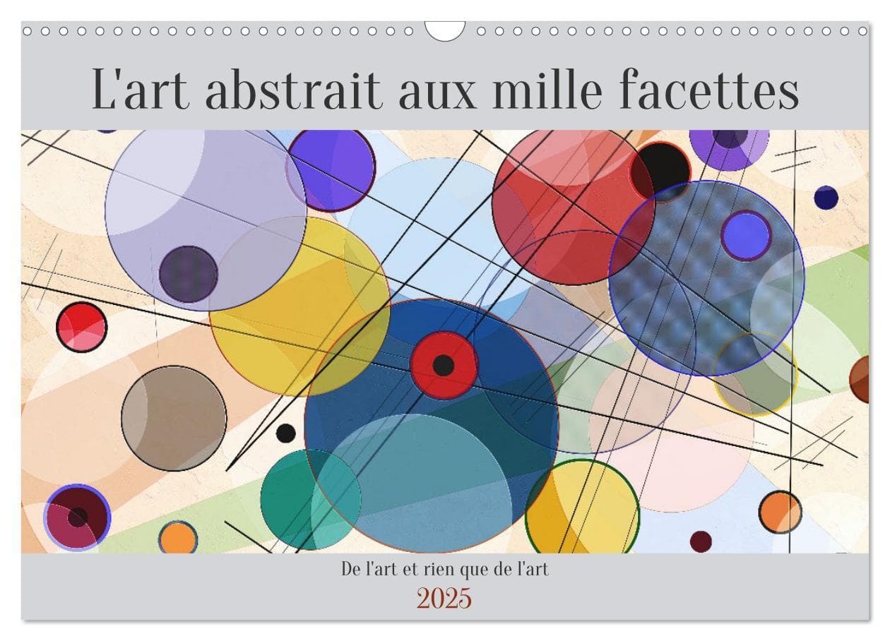 L'art abstrait aux mille facettes (Calendrier mural 2025 DIN A3 vertical), CALVENDO calendrier mensuel