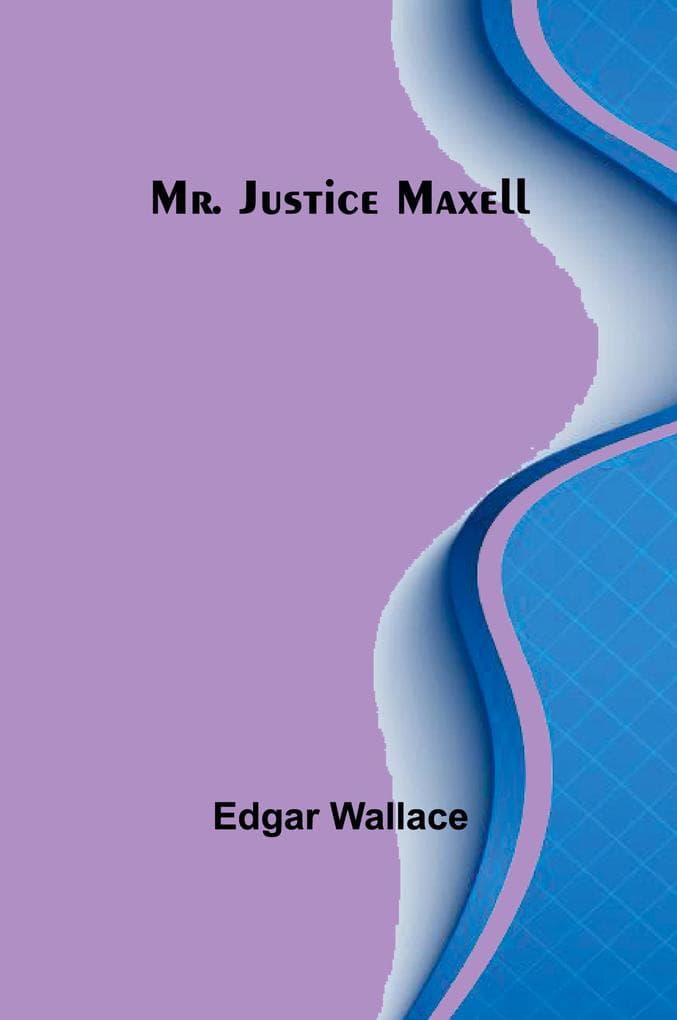 Mr. Justice Maxell