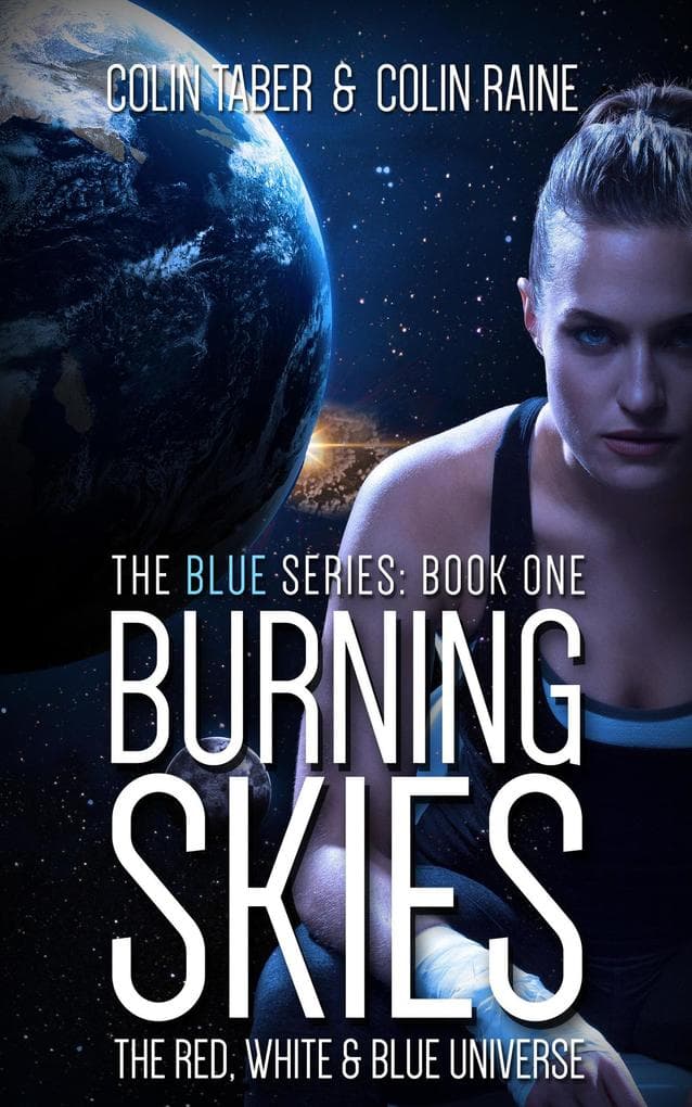Blue#1: Burning Skies (The Red, White And Blue Universe, #3)