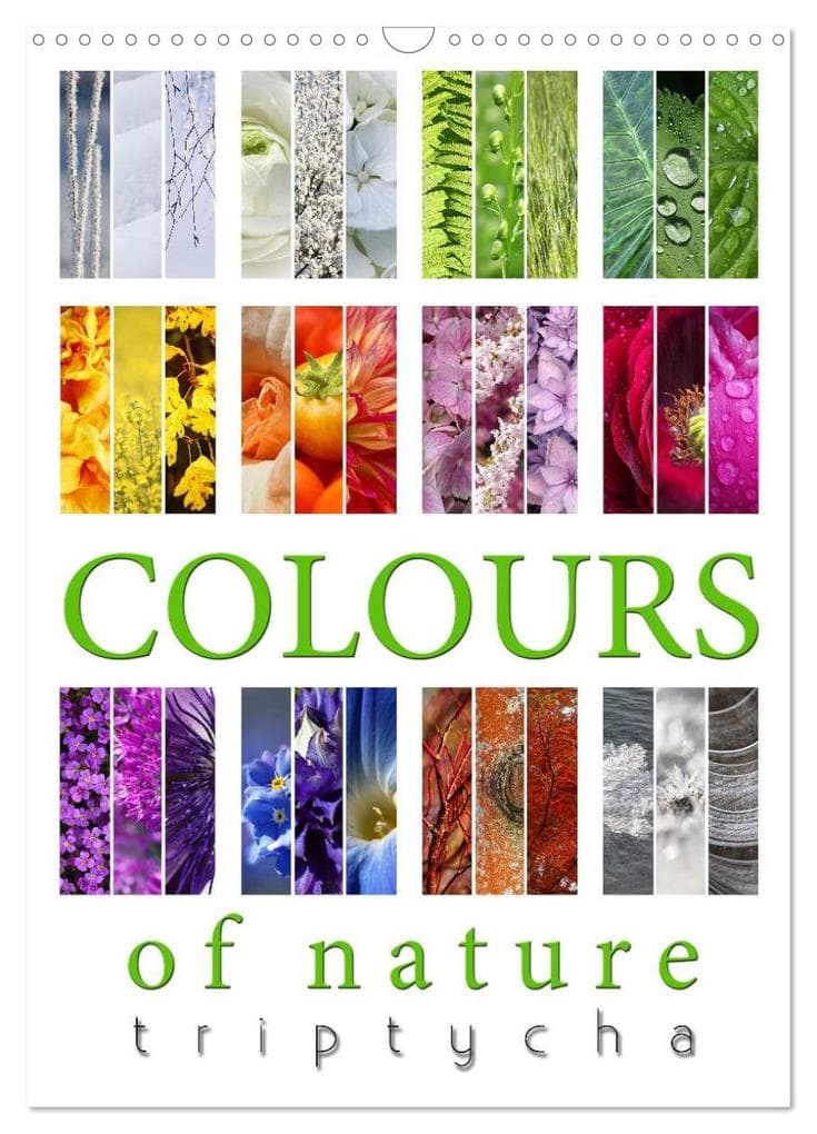 Colours of Nature - Triptycha (Wall Calendar 2025 DIN A3 portrait), CALVENDO 12 Month Wall Calendar
