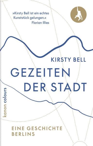 Gezeiten der Stadt: Eine Geschichte Berlins