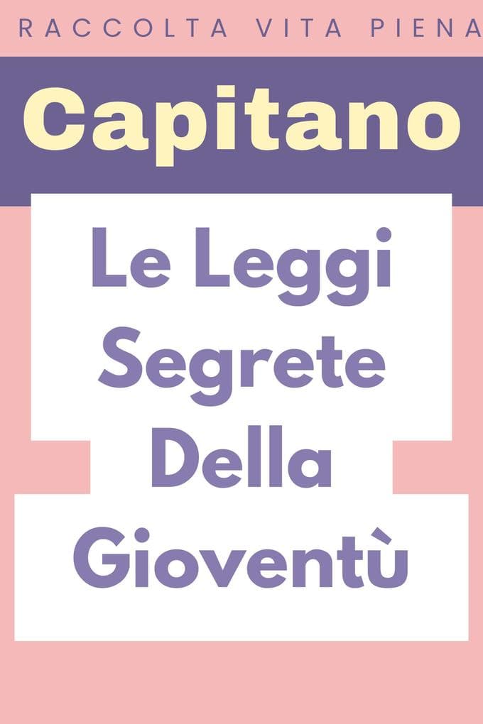 Le Leggi Segrete Della Gioventù (Raccolta Vita Piena, #13)