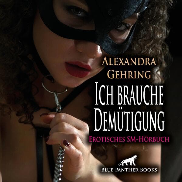 Ich brauche Demütigung | Erotik SM-Audio Story | Erotisches SM-Hörbuch Audio-CD,Audio-CD