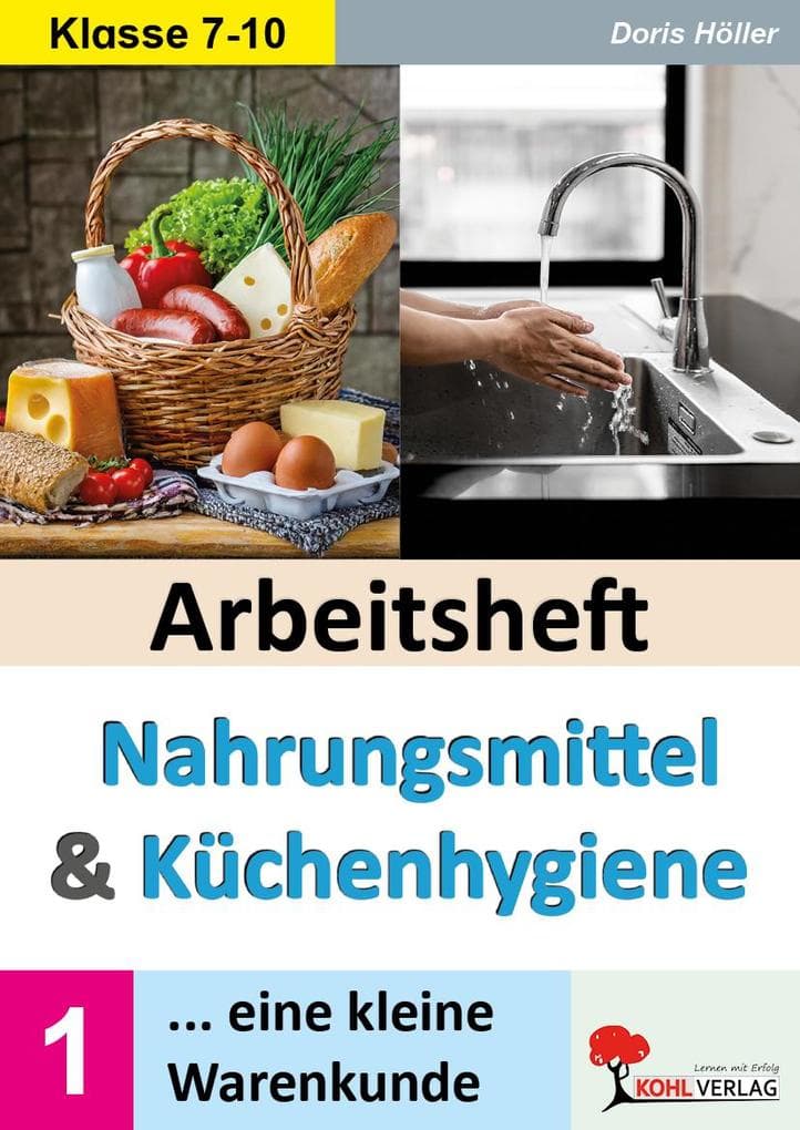 Arbeitsheft NAHRUNGSMITTEL und KÜCHENHYGIENE / Band 1