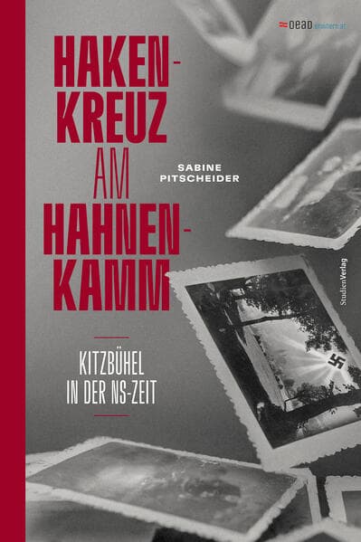 Hakenkreuz am Hahnenkamm: Kitzbühel in der NS-Zeit