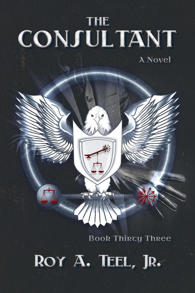 The Consultant: A Suspense Thriller the Iron Eagle Series Book: 33
