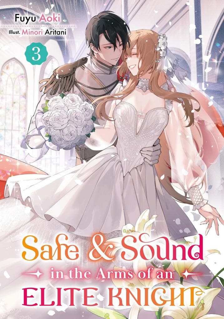 Safe & Sound in the Arms of an Elite Knight: Volume 3