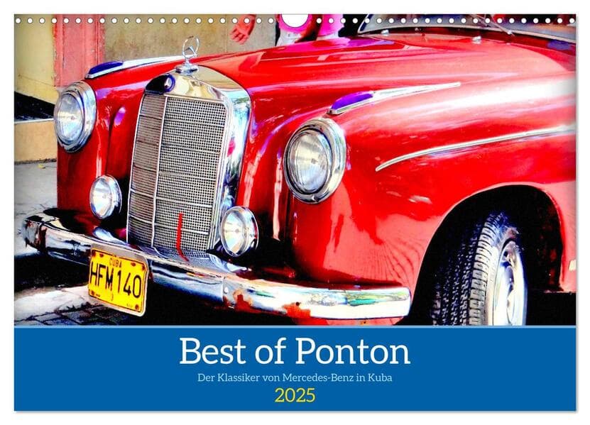 Best of Ponton - Der Klassiker von Mercedes-Benz in Kuba (Wandkalender 2025 DIN A3 quer), CALVENDO Monatskalender