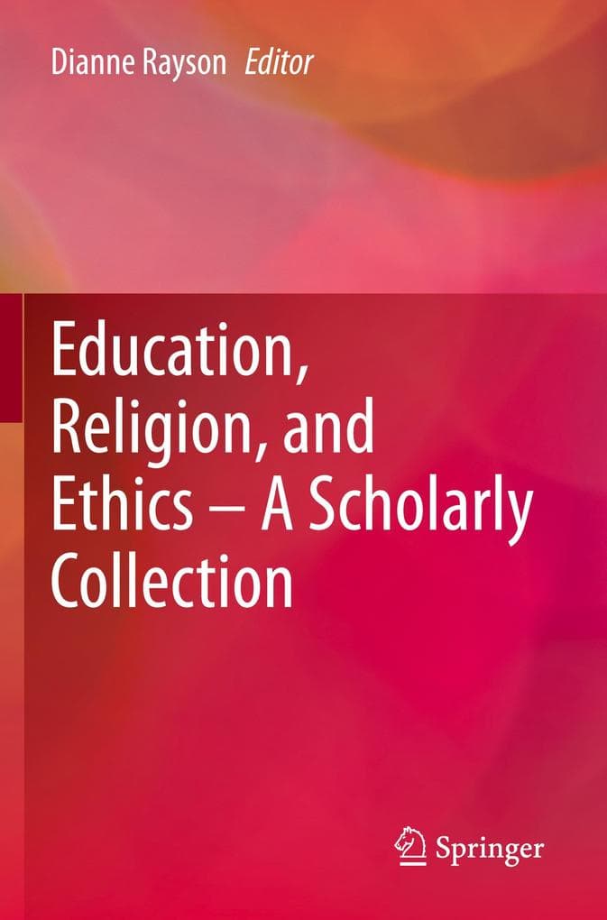 Education, Religion, and Ethics - A Scholarly Collection