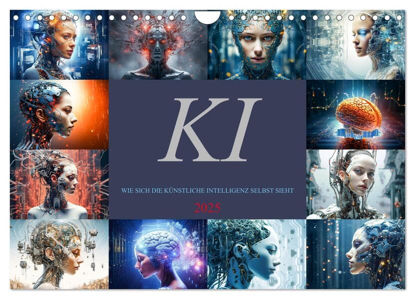 KI - Wie sich die künstliche Intelligenz selbst sieht (Wandkalender 2025 DIN A4 quer), CALVENDO Monatskalender