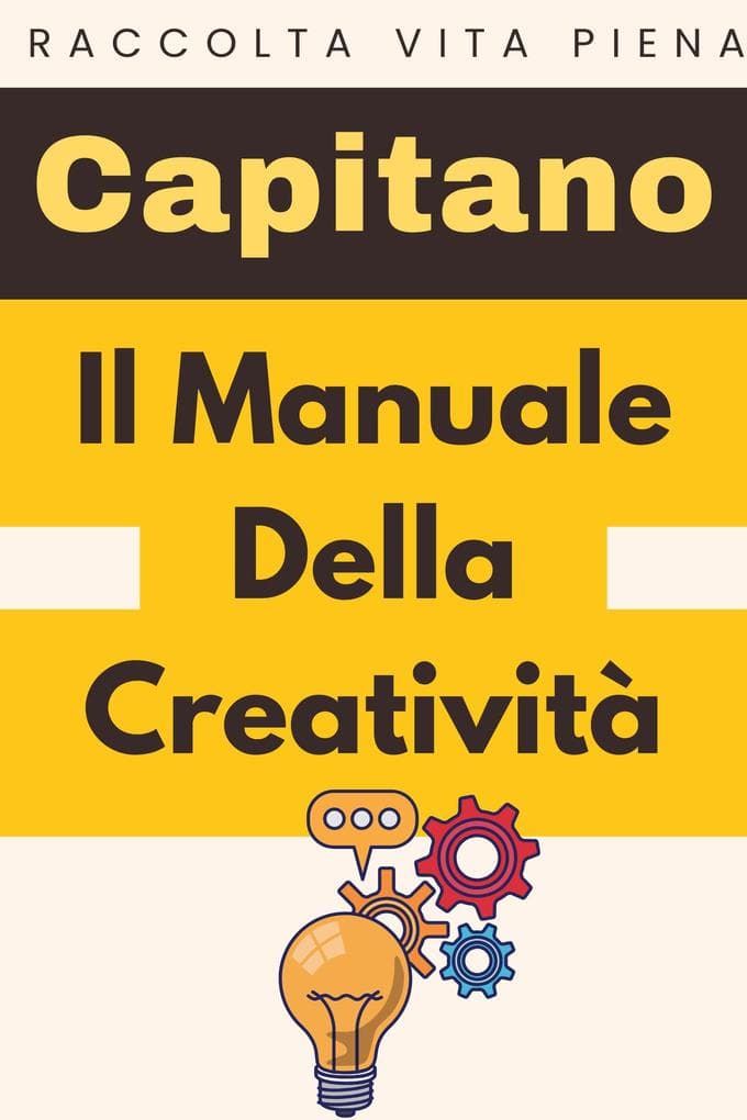 Il Manuale Della Creatività (Raccolta Vita Piena, #34)