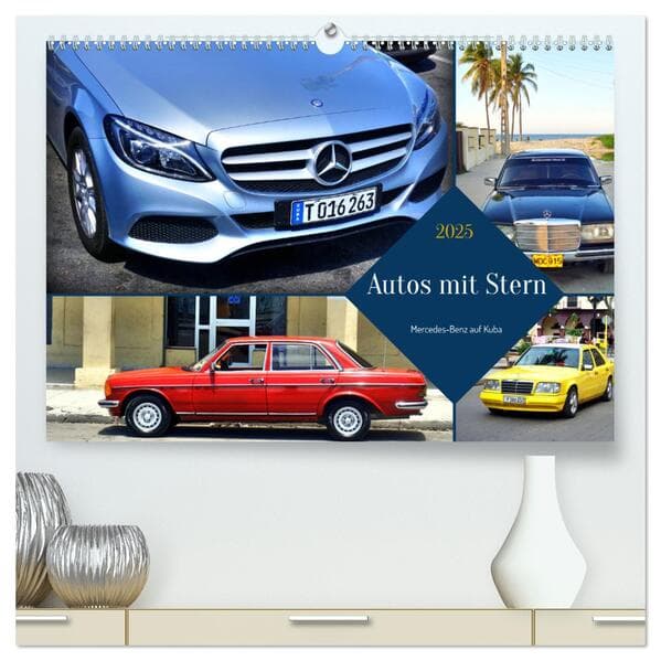 Autos mit Stern - Mercedes-Benz auf Kuba (hochwertiger Premium Wandkalender 2025 DIN A2 quer), Kunst