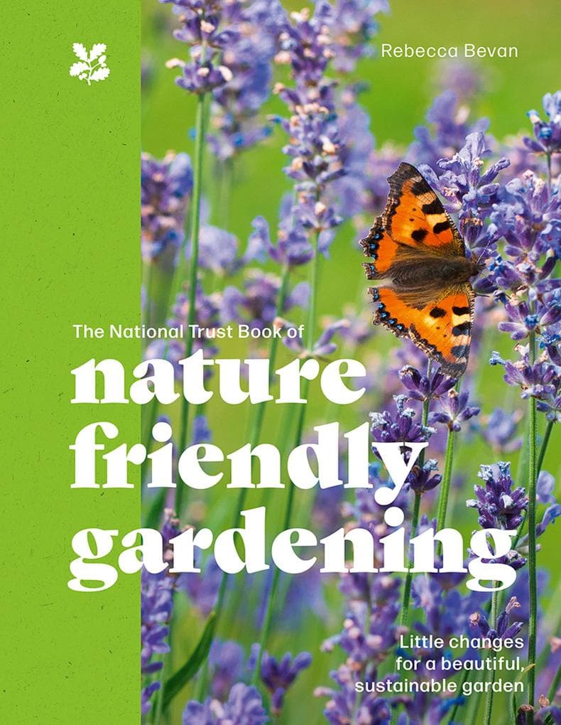 The National Trust Book of Planet-Friendly Gardening