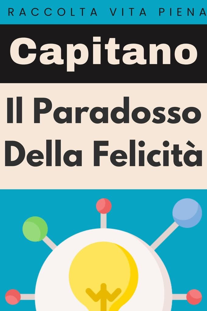 Il Paradosso Della Felicità (Raccolta Vita Piena, #38)