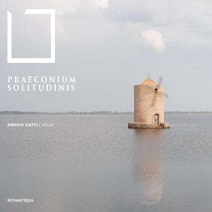 Praeconium Solitudinis - Werke für Violine solo