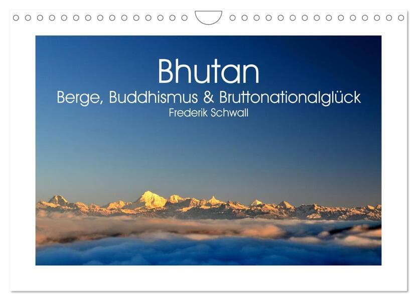 Bhutan Berge, Buddhismus & Bruttonationalglück (Wandkalender 2025 DIN A4 quer), CALVENDO Monatskalender