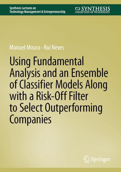 Using Fundamental Analysis and an Ensemble of Classifier Models Along with a Risk-Off Filter to Select Outperforming Companies