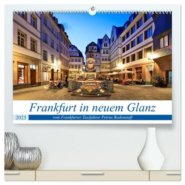Frankfurt in neuem Glanz vom Taxifahrer Petrus Bodenstaff (hochwertiger Premium Wandkalender 2025 DIN A2 quer), Kunstdruck in Hochglanz