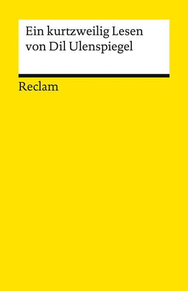 Ein kurtzweilig Lesen von Dil Ulenspiegel. Nach dem Druck von 1515