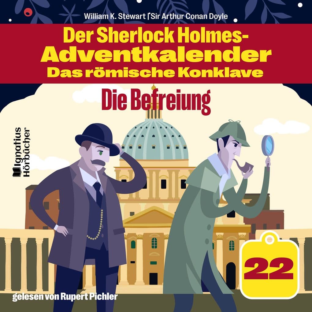 Die Befreiung (Der Sherlock Holmes-Adventkalender - Das römische Konklave, Folge 22)