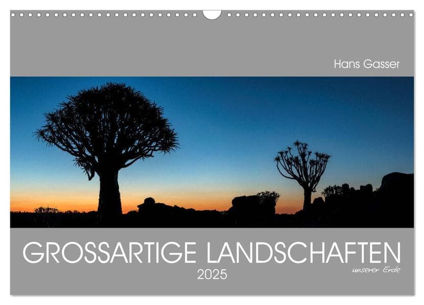 GROSSARTIGE LANDSCHAFTEN unserer Erde 2025 (Wandkalender 2025 DIN A3 quer), CALVENDO Monatskalender