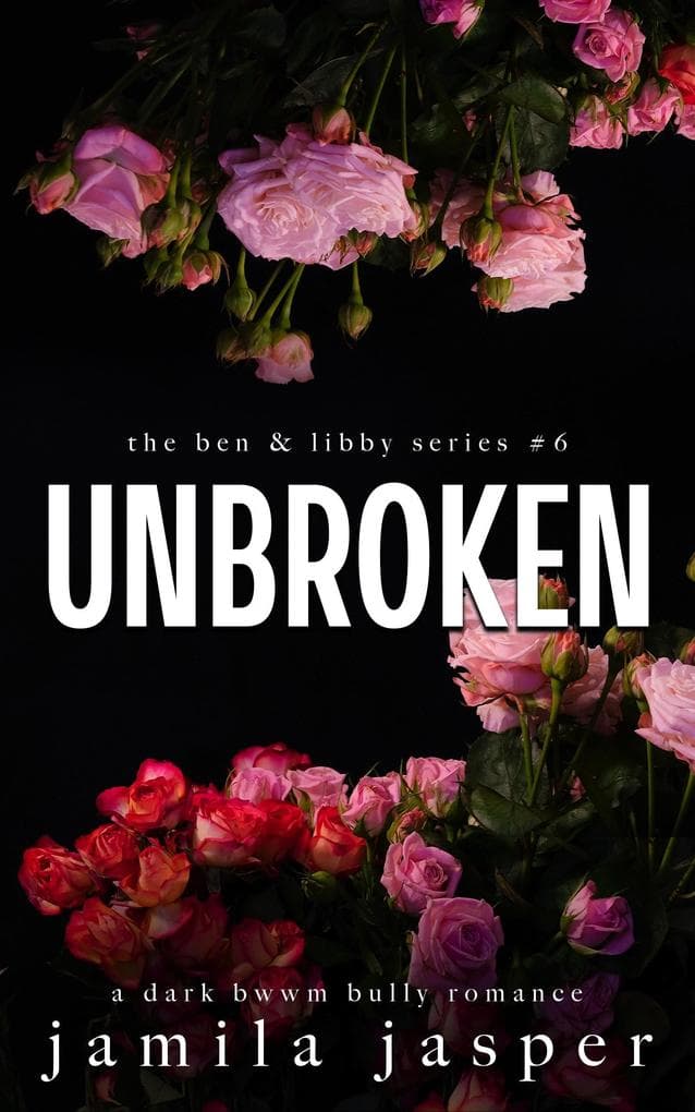 Unbroken (The Ben & Libby Series, #6)