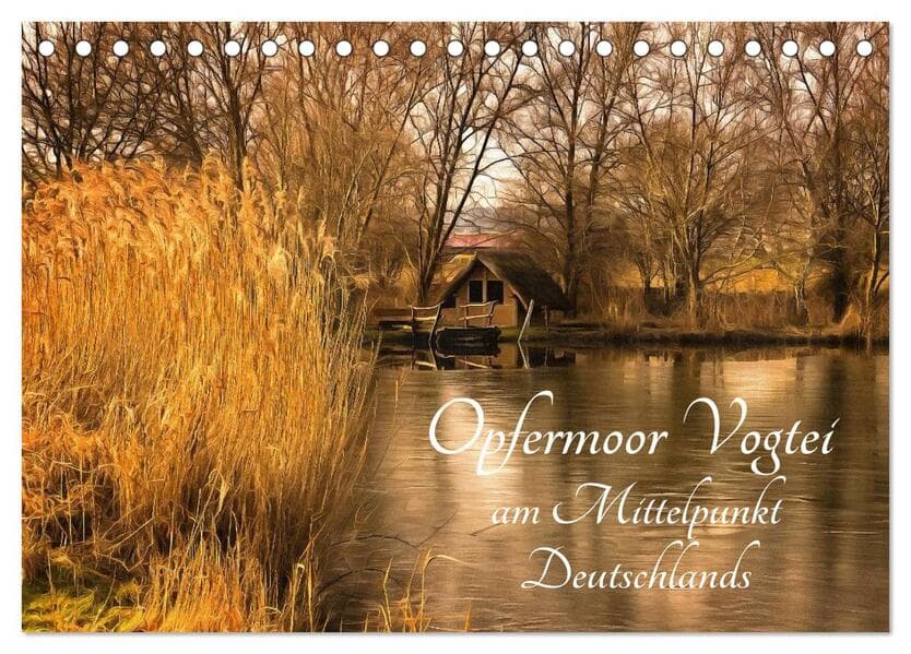 Opfermoor Vogtei am Mittelpunkt Deutschlands (Tischkalender 2025 DIN A5 quer), CALVENDO Monatskalender