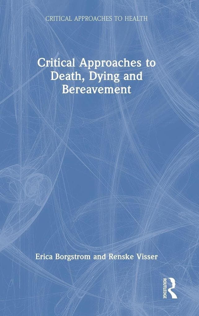 Critical Approaches to Death, Dying and Bereavement