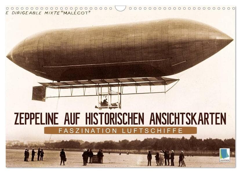 Faszination Luftschiffe Zeppeline auf historischen Ansichtskarten (Wandkalender 2025 DIN A3 quer), CALVENDO Monatskalender