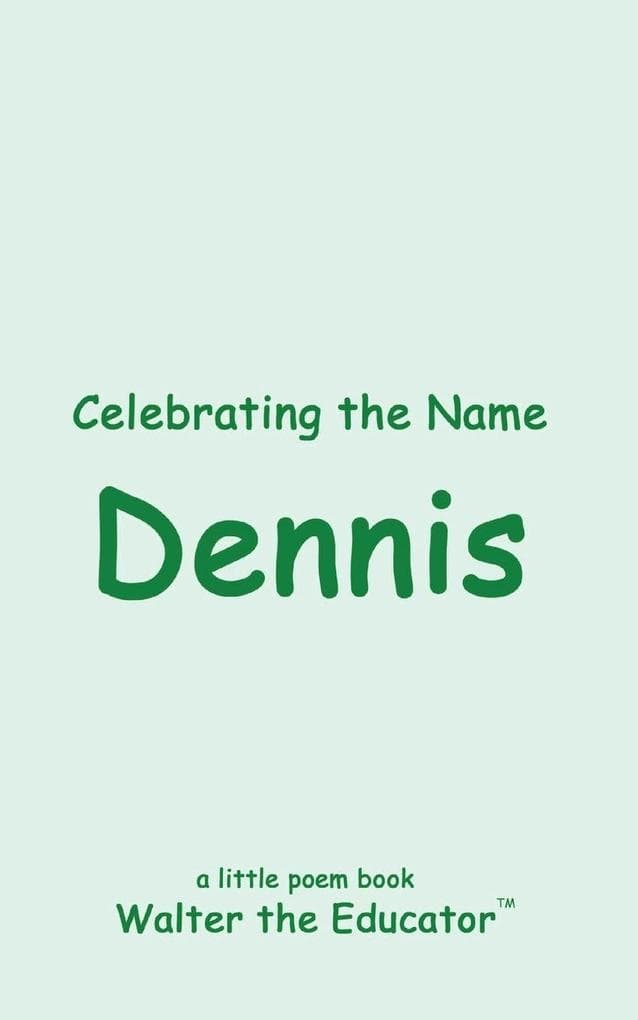 Celebrating the Name Dennis